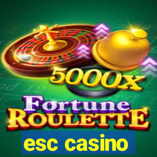 esc casino